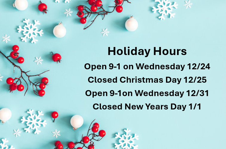 Holiday hours announcement: Open on 12/24 and 12/31 from 9-1. Closed on Christmas and New Year's Day.
