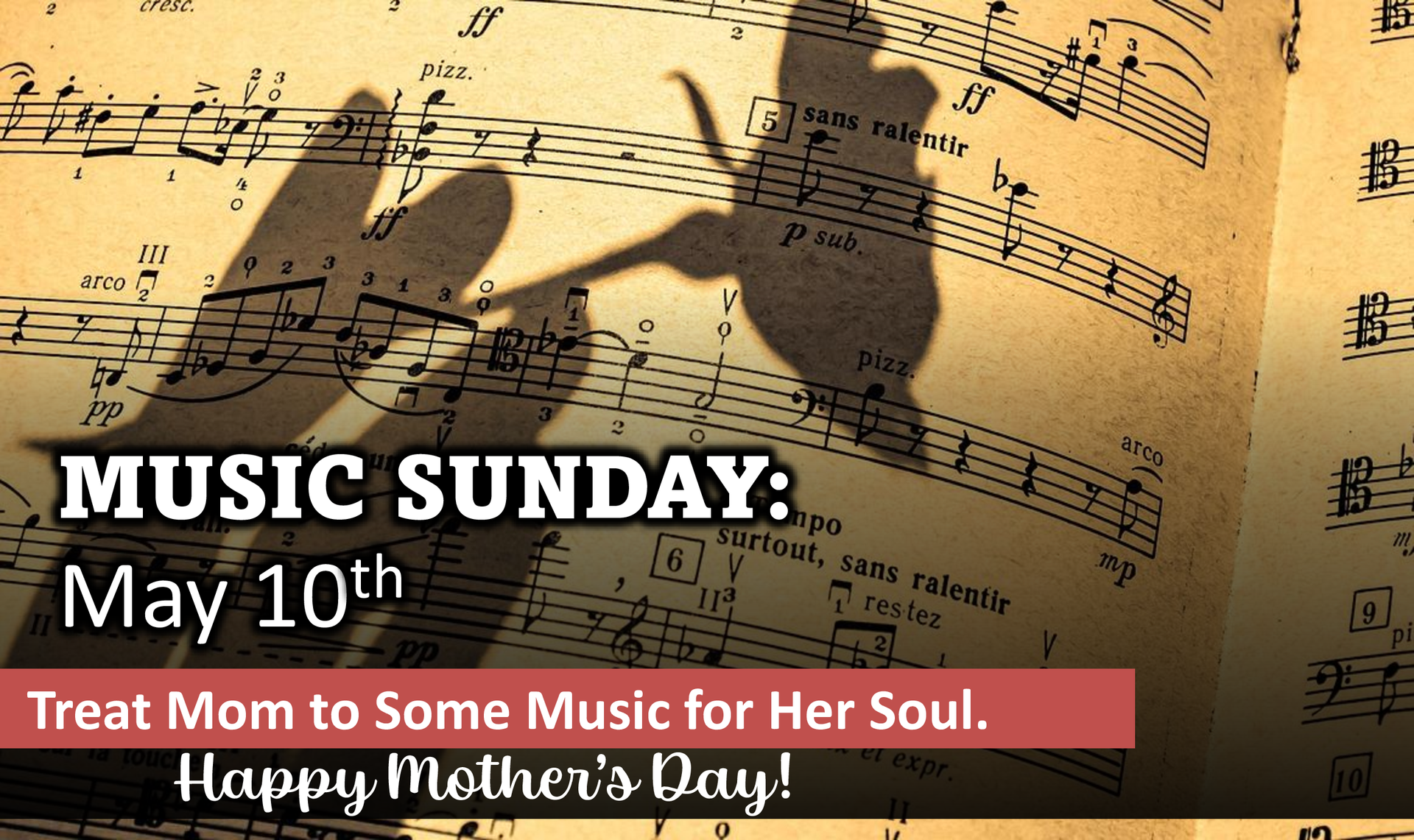 Music Sunday poster with sheet music, piano silhouette, and text: “May 10th” and “Treat Mom to Some Music for Her Soul.”