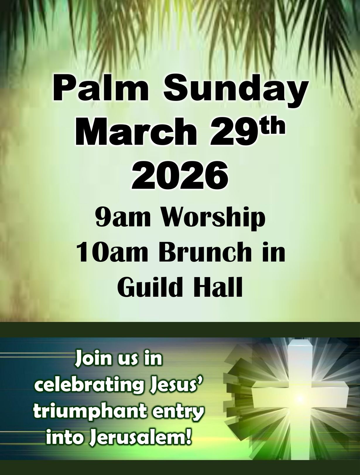 Palm Sunday announcement for March 29, 2026. Includes times for worship, brunch at Guild Hall, and a cross.