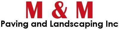Logo for M & M Paving and Landscaping Inc. featuring red text on a white background.