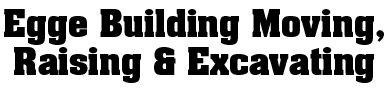 Egge Building Moving, Raising & Excavating - Logo