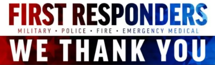 Banner reading FIRST RESPONDERS WE THANK YOU in red, white, and blue with military, police, fire, and emergency medical text.