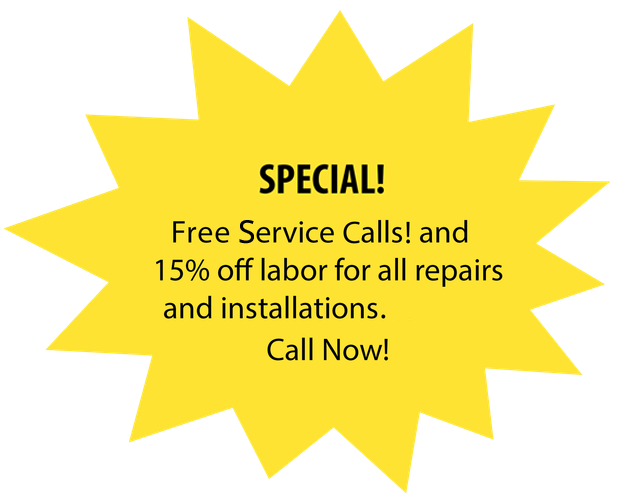 Yellow starburst ad: SPECIAL! Free Service Calls and 15% off labor for all repairs and installations. Call Now!