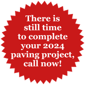 There is still time to complete your 2024 paving project, call now!