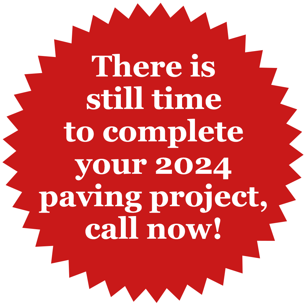 There is still time to complete your 2024 paving project, call now!