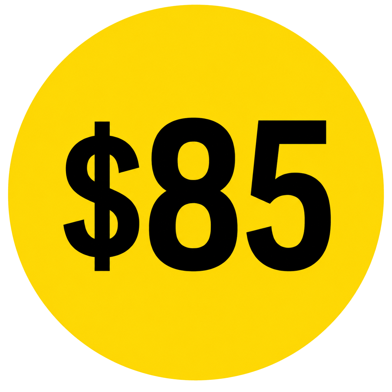 Yellow circle with bold black “$85” price text
