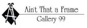 Ain't That A Frame - Gallery 99 - logo