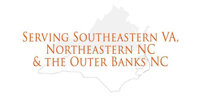 Serving Southeastern VA, Northeastern NC & the Outer Banks NC