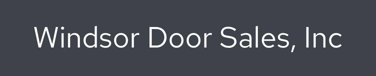 White text reading &ldquo;Windsor Door Sales, Inc&rdquo; on a dark gray background