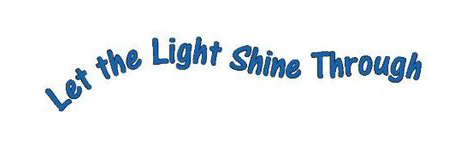 Blue text on a white background: "Let the Light Shine Through" in a curved arc.