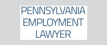 Pennsylvania Employment Lawyer