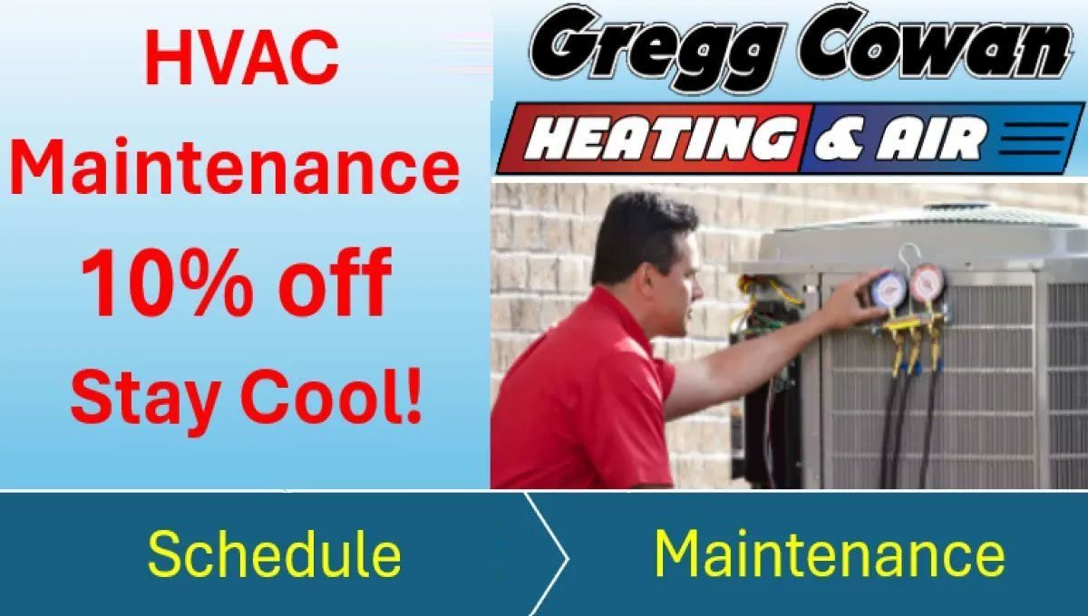 Gregg Cowan Heating & Air Inc is offering a 10 % off HVAC Maintenance