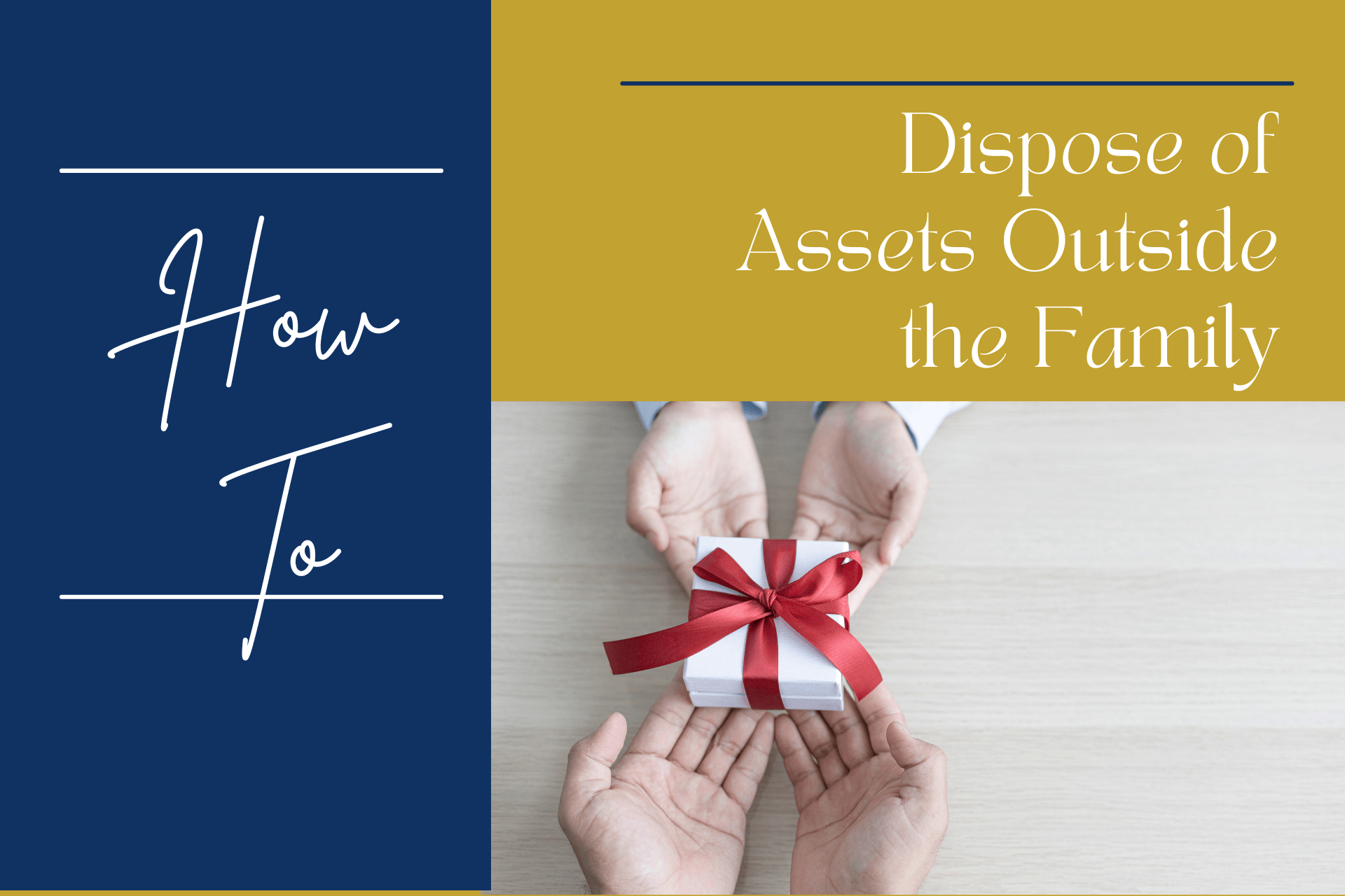 how-to-dispose-of-assets-outside-of-your-family