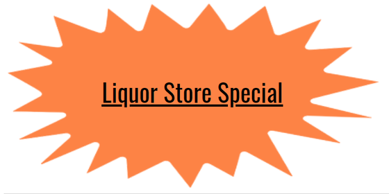 liquor store special