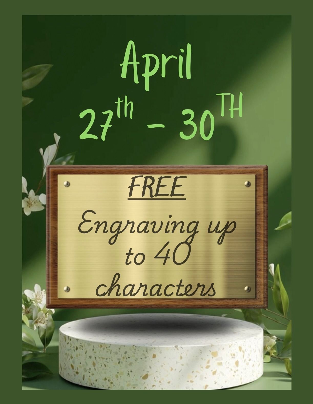 A green promotional flyer announces free engraving up to 40 characters from April 27th to 30th on a gold plaque.