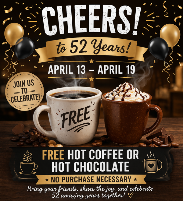Celebratory flyer for a 52nd anniversary offering a free hot coffee or hot chocolate from April 13-19.