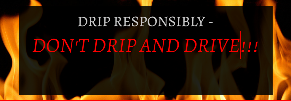 DRIP RESPONSIBLY