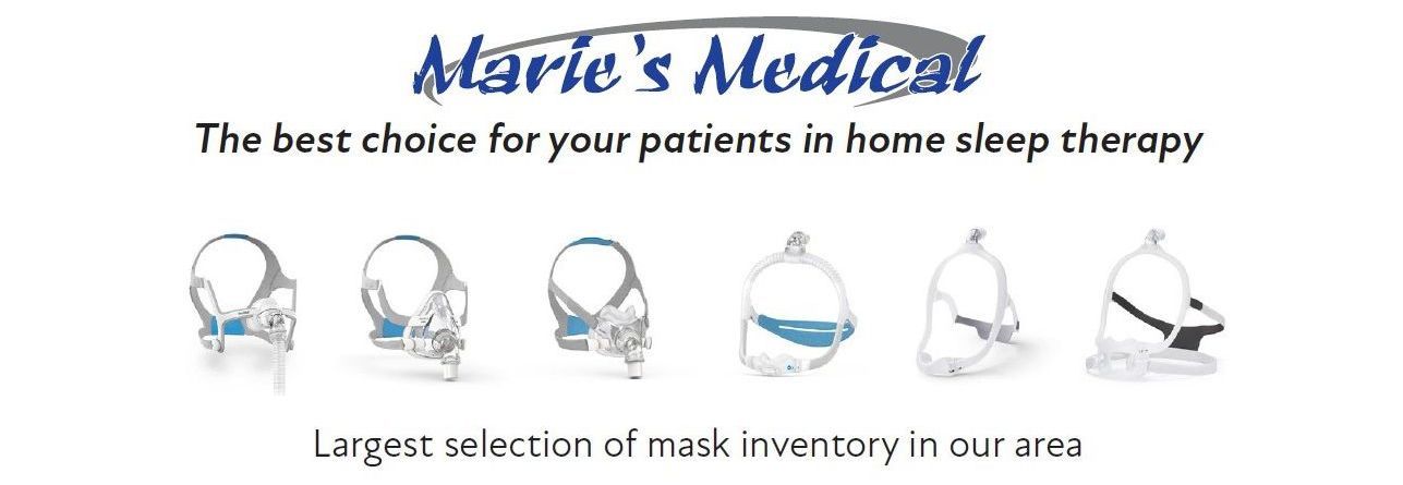 Marie's medical is the best choice for your patients in home sleep therapy