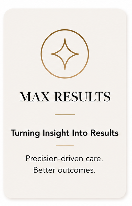MAX RESULTS logo on a cream background with the tagline “Turning Insight Into Results” and “Precision-driven care. Better outcomes.”