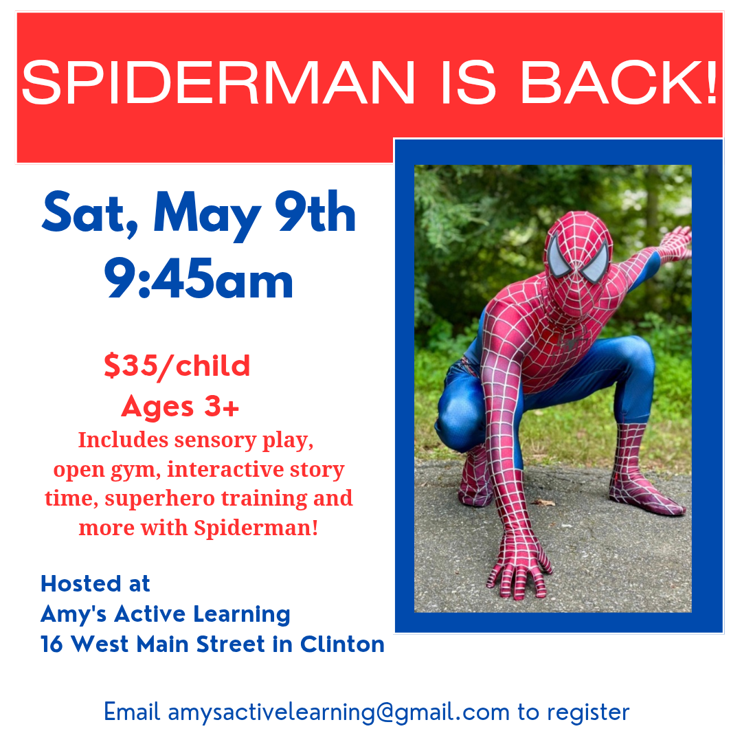 Spider-Man event flyer with costumed Spider-Man, May 9 at 9:45 am, $35, at Amy’s Active Learning in Clinton