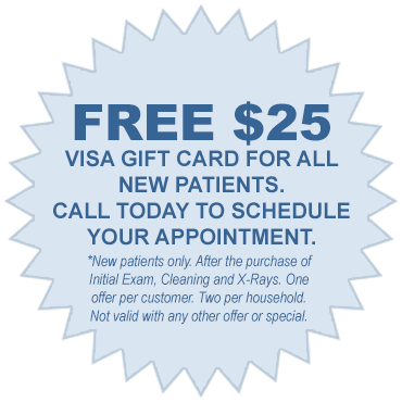 FREE $25 VISA GIFT CARD FOR ALL NEW PATIENTS. CALL TODAY TO SCHEDULE YOUR APPOINTMENT / FREE $25 VISA GIFT CARD FOR ALL NEW PATIENTS. CALL TODAY TO SCHEDULE YOUR APPOINTMENT