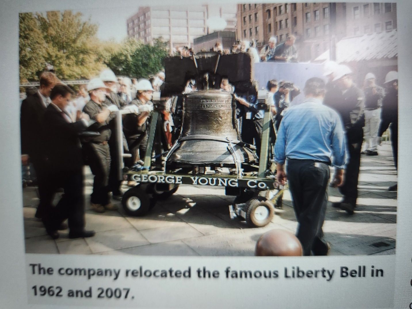 The company relocated the famous liberty bell in 1962 and 2007.