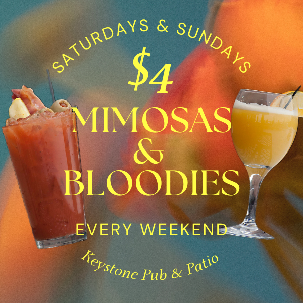$4 mimosas and bloodies every weekend at Keystone Pub & Patio; featuring drinks and orange/teal background.