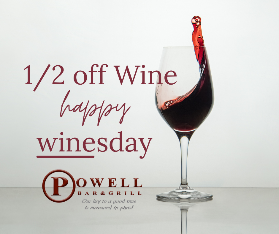 Advertisement for Powell Bar & Grill: a wine glass with red wine splashing, promoting half-off wine on Wednesdays.