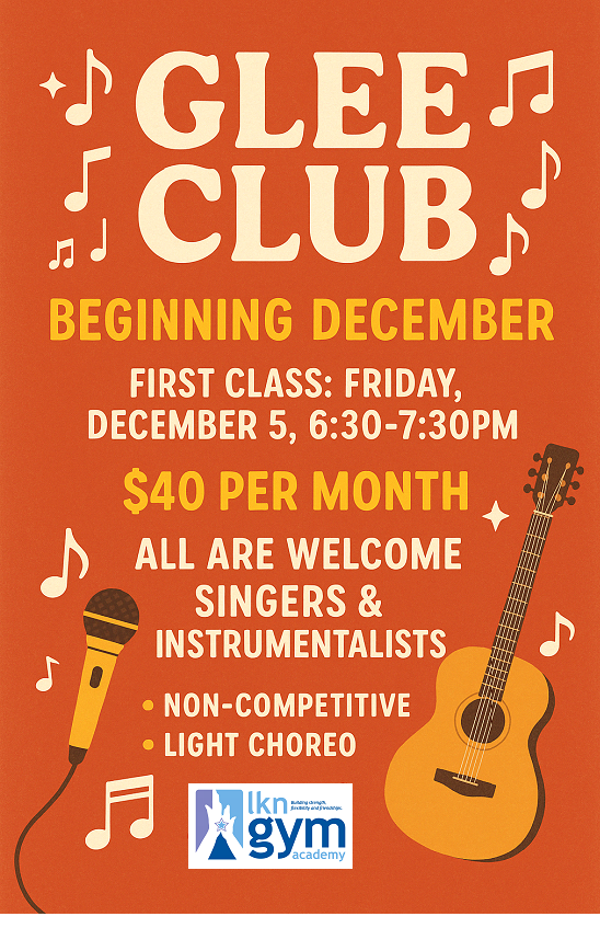 Orange poster for Glee Club. Begins in December, first class is December 5th, 6:30-7:30 pm. $40/month. All welcome, singers & instrumentalists.