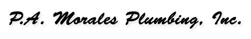 P.A. Morales Plumbing, Inc. in script font.