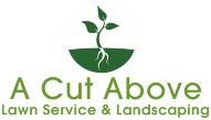 A Cut Above Lawn Service & Landscaping - Logo