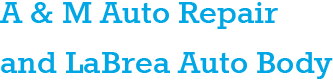 A & M Auto Repair and LaBrea Auto Body