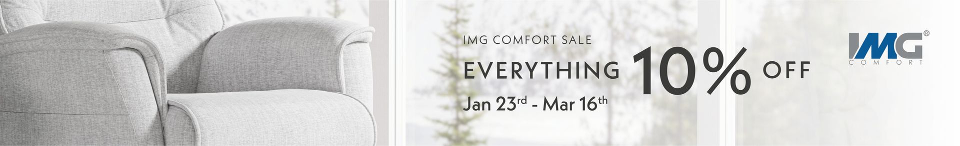 Furniture store sale: 10% off everything. Jan 23rd - Mar 16th. IMG logo.