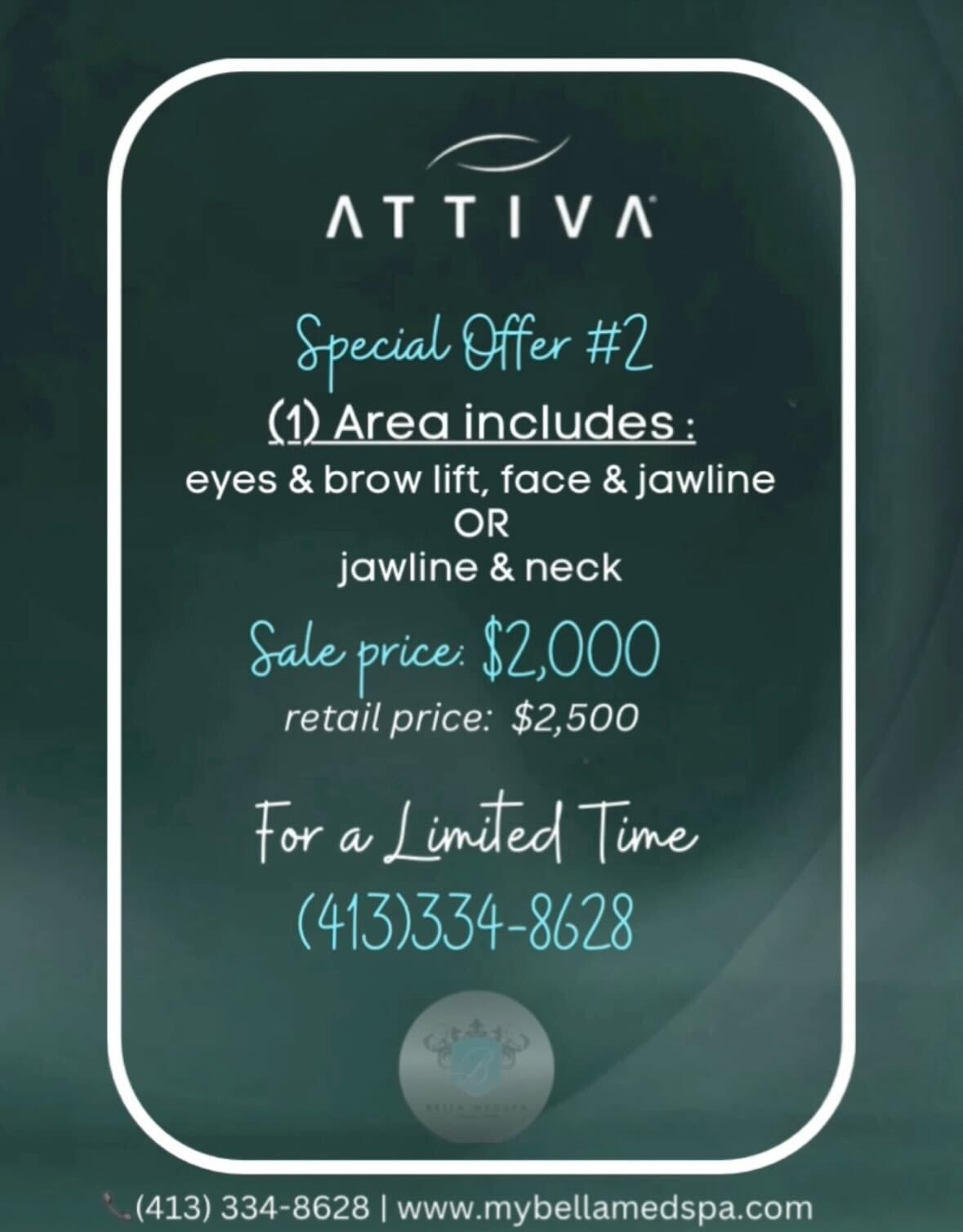 Attiva Medspa special offer: $2,000 for eyes/brow lift, face/jawline, or jawline/neck. Call (413)334-8628.