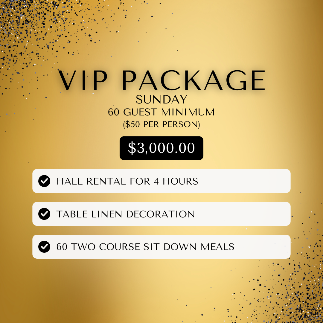 VIP package for Sunday: Hall rental, table linen, and 60 two-course meals for $3,000. Gold background.