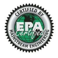 EPA Certified - Certified by Mainstream Engineering