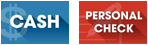 Cash and Personal Check