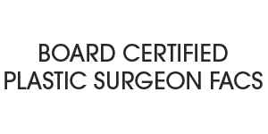 Board Certified Plastic Surgeon FACS