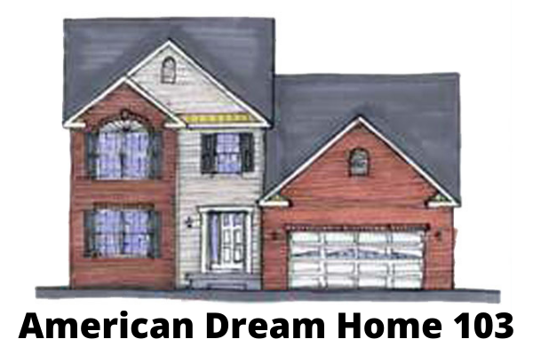 A drawing of a house with the words American Dream Home 103