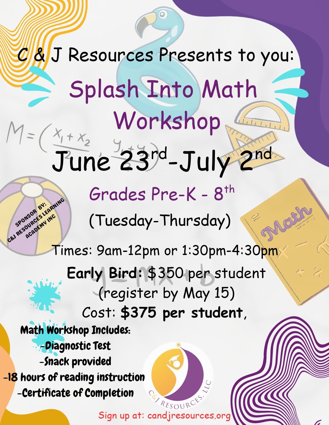 Flyer for C & J Resources Splash Into Math workshop, June 23-July 2, for grades Pre-K-8, offering math sessions.