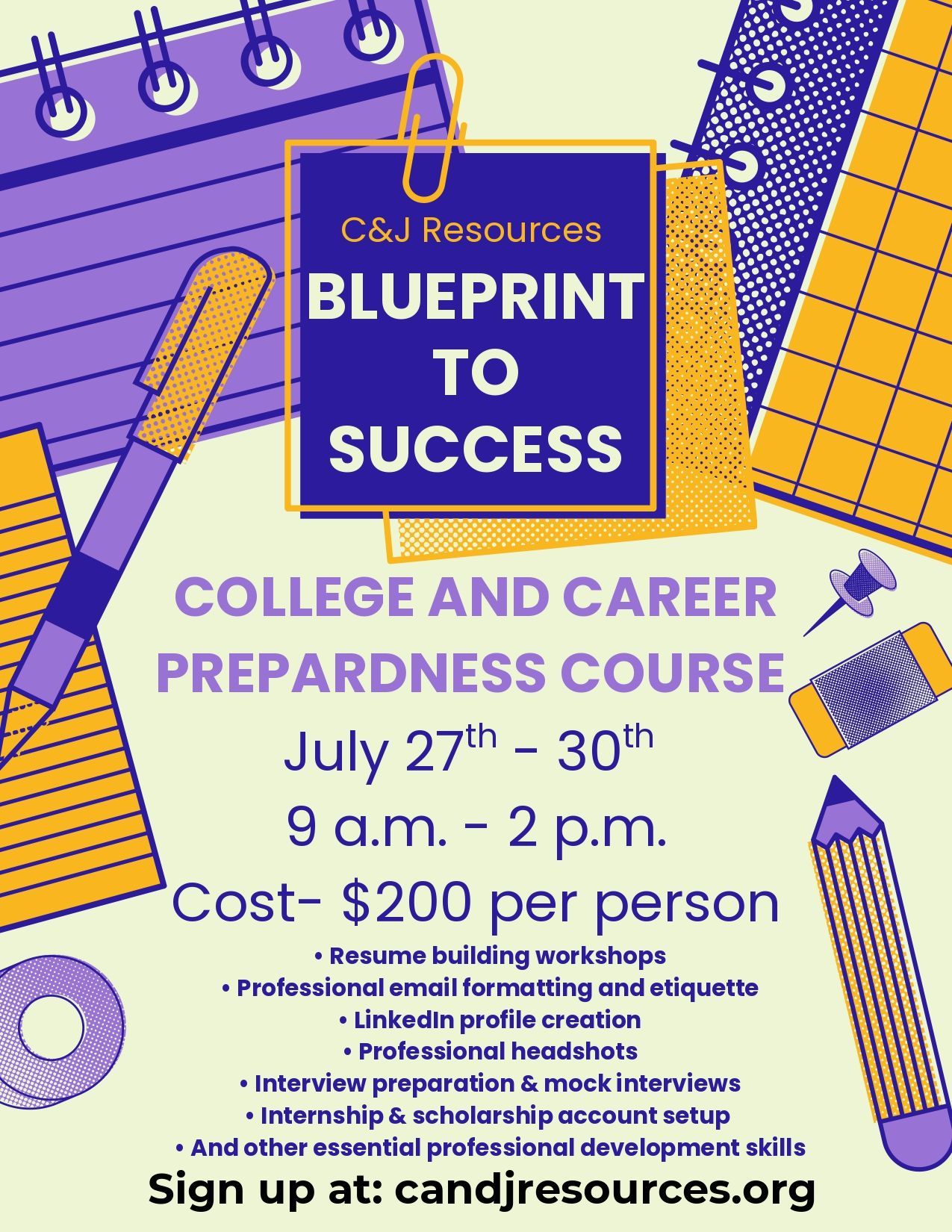 Flyer for a C&J Resources college and career preparedness course held July 27-30. Details include cost and link to sign up.