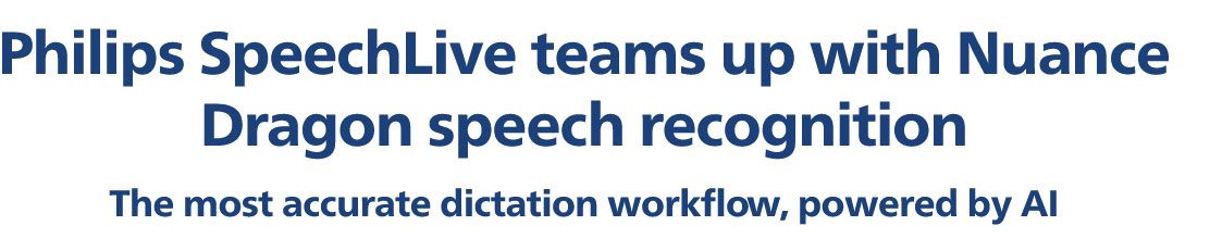 Philips SpeechLive and Nuance Dragon speech recognition collaboration; accurate dictation powered by AI.
