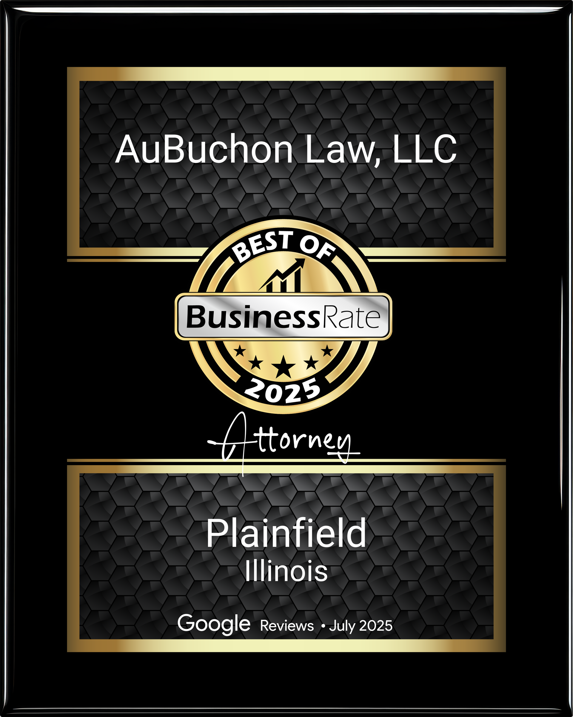 Plaque for AuBuchon Law LLC. Awarded Best of Business Rate 2025 in Plainfield, Illinois. Google Reviews award.
