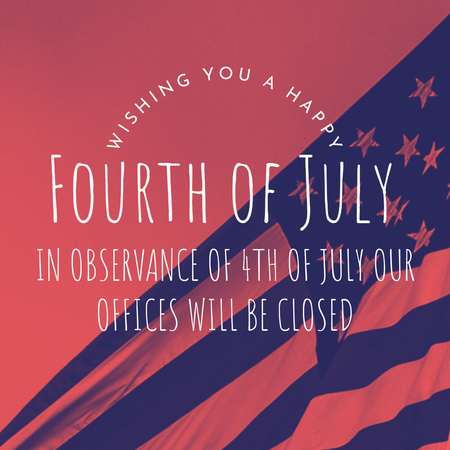 A poster that says wishing you a happy fourth of july in observance of 4th of july our offices will be closed