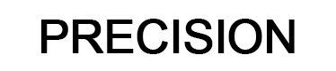 Precision