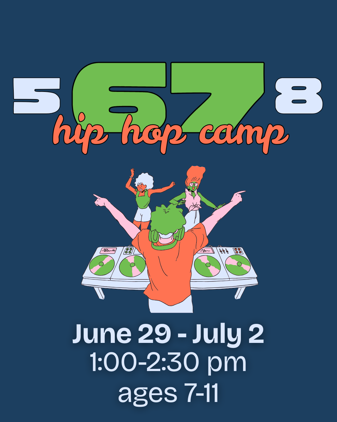 5678 hip hop camp poster with dancers, June 29-July 2, 1:00-2:30 pm, ages 7-11