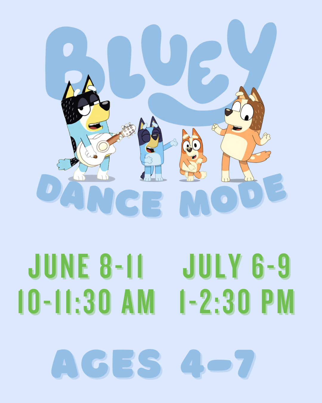 Bluey Dance Mode event poster with cartoon characters and dates June 8–11 and July 6–9 for ages 4–7
