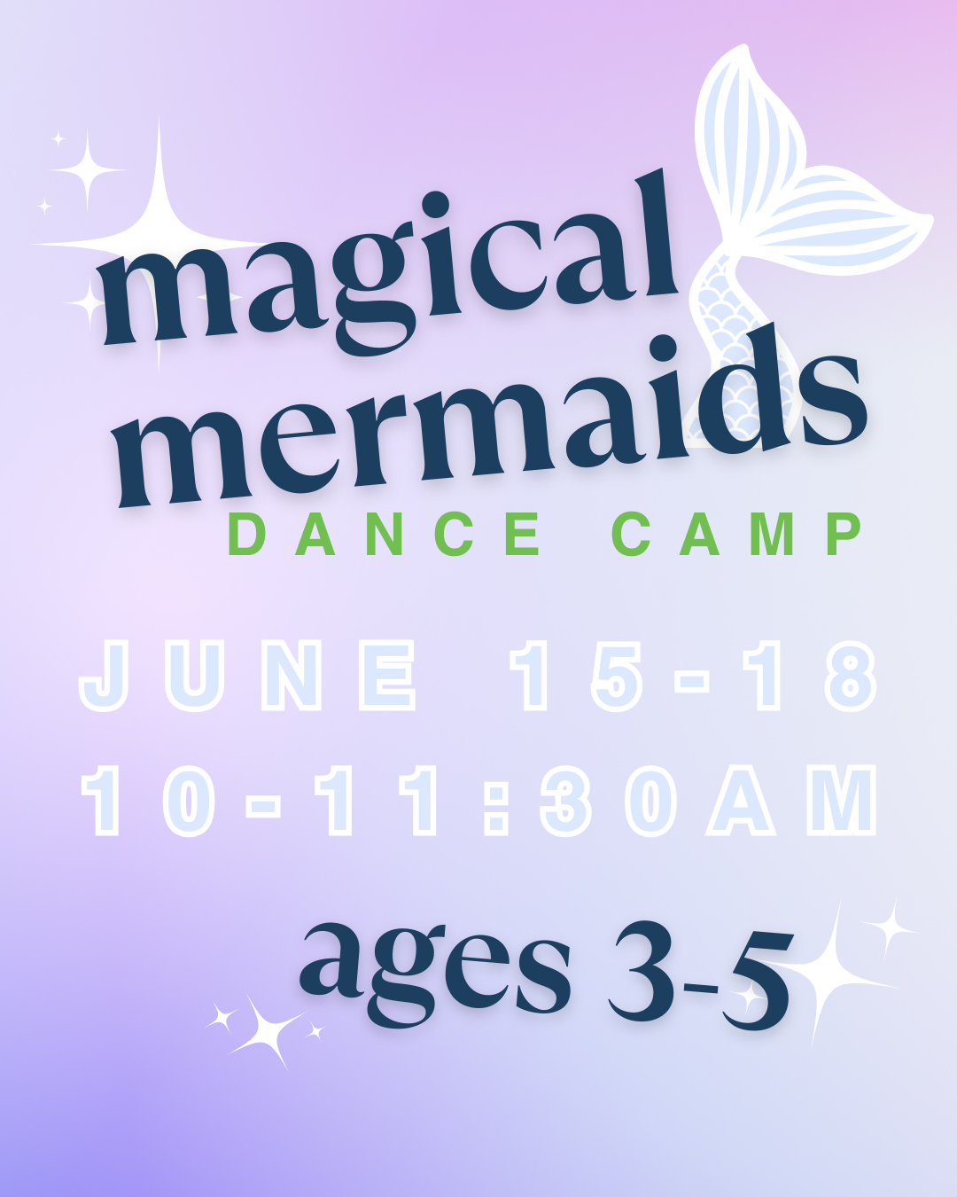 Magical Mermaids Dance Camp flyer in pastel purple, June 15-18, 10-11:30 AM, ages 3-5