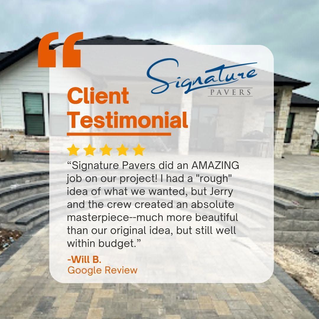 Client testimonial graphic over a house exterior, with orange text and Signature Pavers logo.