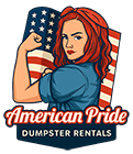 Woman flexing arm with American flag background; "American Pride Dumpster Rentals" logo.
